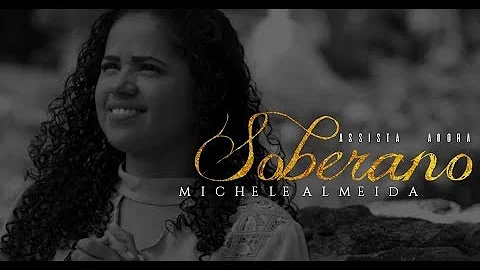 Michele Almeida / Soberano [Clipe Oficial]
