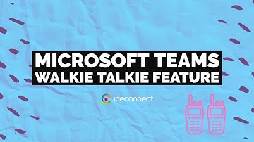 Microsoft Teams Walkie Talkie Feature