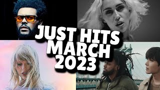 JUST HITS - MARCH 19.2023!