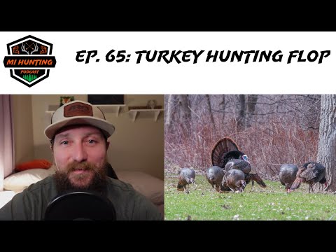 Ep. 65: Turkey Hunting Flop