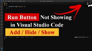 Run Button is Not Showing in Visual Studio Code | Add / Hide / Show Run Button [Fixed] #vscode