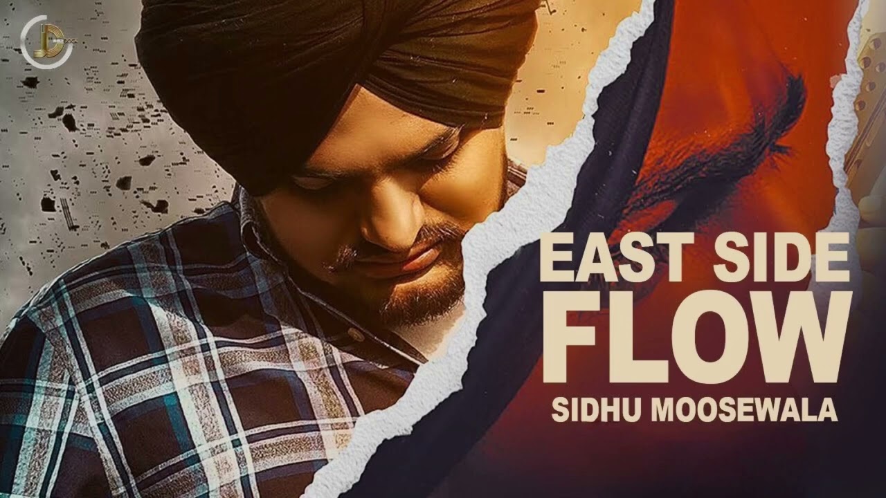 East side flow Sidhu Moose Wala – Punjabi Songs 2023