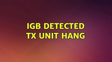 Ubuntu: igb Detected Tx Unit Hang (2 Solutions!!)