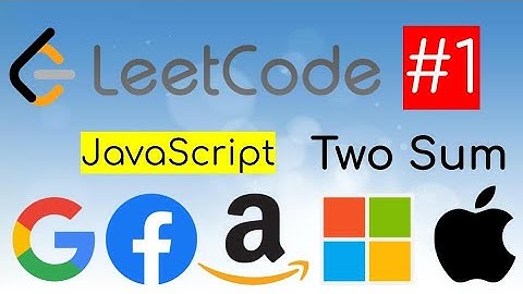 LeetCode solutions explanation JavaScript. Problem #1 - Two Sum explained solution