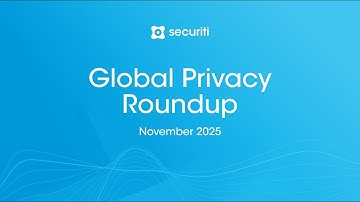 November 2025 Global Privacy Roundup | New Laws, Settlements & Cyber Rules Worldwide