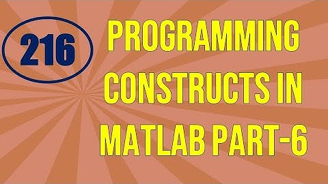 CME | Lecture-216 | Programming Constructs in MATLAB Part-6