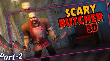Scary Butcher 3D Game || Scary Butcher 3D Gameplay Walkthrough || Part 2 (Level 7–11) ||
