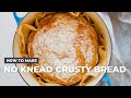 How to make quick and easy no knead crusty bread