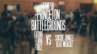Future Flava Force Vs Suicide Jungle Beat Whackz • Top 8 • Sympoh Princeton Battlegrounds