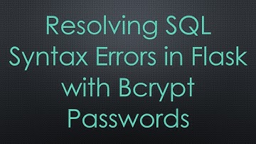 Resolving SQL Syntax Errors in Flask with Bcrypt Passwords