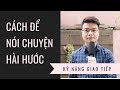 Cách Để Nói Chuyện Hài Hước Ngay Lập Tức