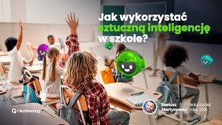 Jak wykorzystać sztuczną inteligencję w szkole? Webinar ClickMeeting - Dariusz Martynowicz