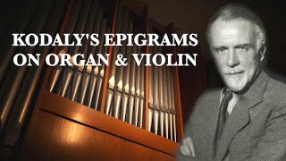 KODÁLY'S EPIGRAMS - ORSI SZALADOS (VIOLIN) & XAVER VARNUS ON THE ORGAN OF ST. ELIZABETH'S IN TORONTO