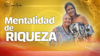 Descubre los secretos de una MENTALIDAD de RIQUEZA |  Diana Alvarez & Mary Cardona
