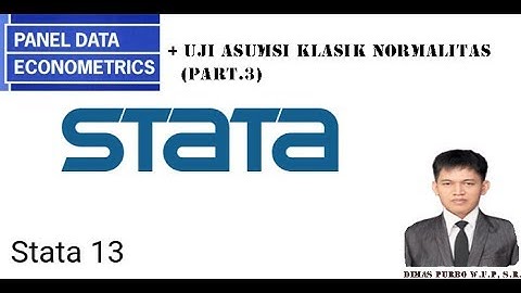 (Part.3) Cara Regresi Model Fixed Effects Data Panel di Stata 13