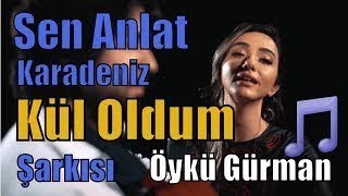 Kül Oldum - Öykü Gürman (Orijinal Video)