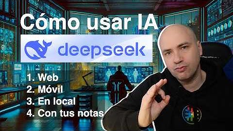 Cómo usar la IA DEEPSEEK en MÓVIL, WEB, LOCAL y con TUS NOTAS