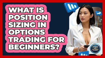 What Is Position Sizing In Options Trading For Beginners? - Stock and Options Playbook