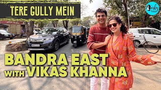 Download Lagu Bandra East With MasterChef India Judge Vikas Khanna |Tere Gully Mein With Hajmola Ep 35|Curly Tales MP3