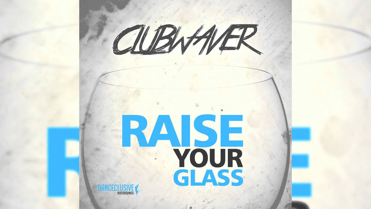 Clubwaver - Raise your glass (Bazztrap Remix) // DANCECLUSIVE //