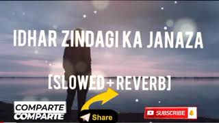 IDHAR ZINDAGI KA JANAZA UTHEGA [SLOWED+REVERB] || New Hindi Sad Song ||New Songs 