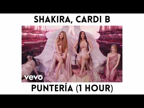Shakira Cardi B Puntería 1 Hour 