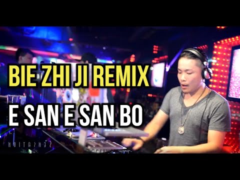 BIE ZHI JI REMIX    E SAN E SAN BO  NEW CHINESE  REMIX SONG  TOPAN88