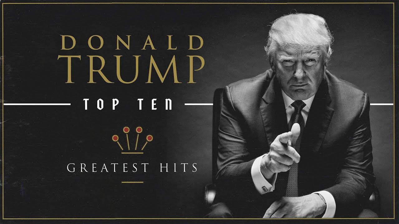 Trump's Top 10 Greatest Hits