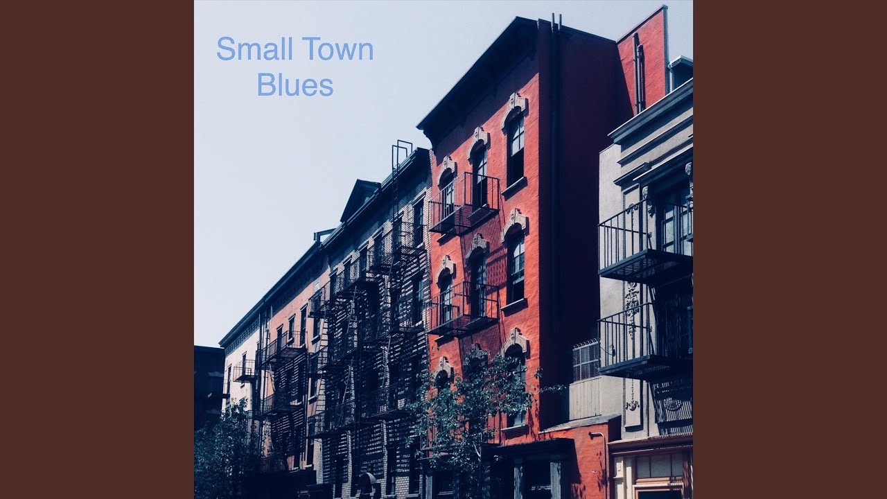 Small Town Blues YouTube