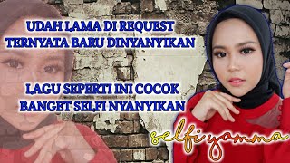 Enak Banget ..Masya Allah Lagu Ini Enak Banget Sayangnya Baru Dinyanyikan Selfi