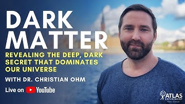 How the ATLAS experiment searches for Dark Matter - Live talk by Dr Christian Ohm and Q&A session