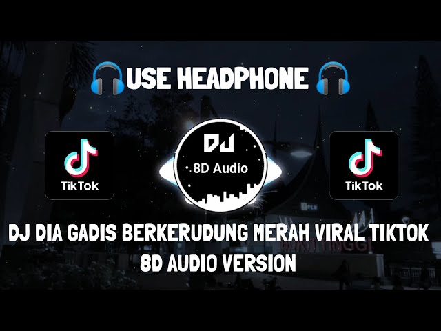 DJ DIA GADIS BERKERUDUNG MERAH VIRAL TIKTOK 2022 (Raka Remixer) 8D Audio Version class=