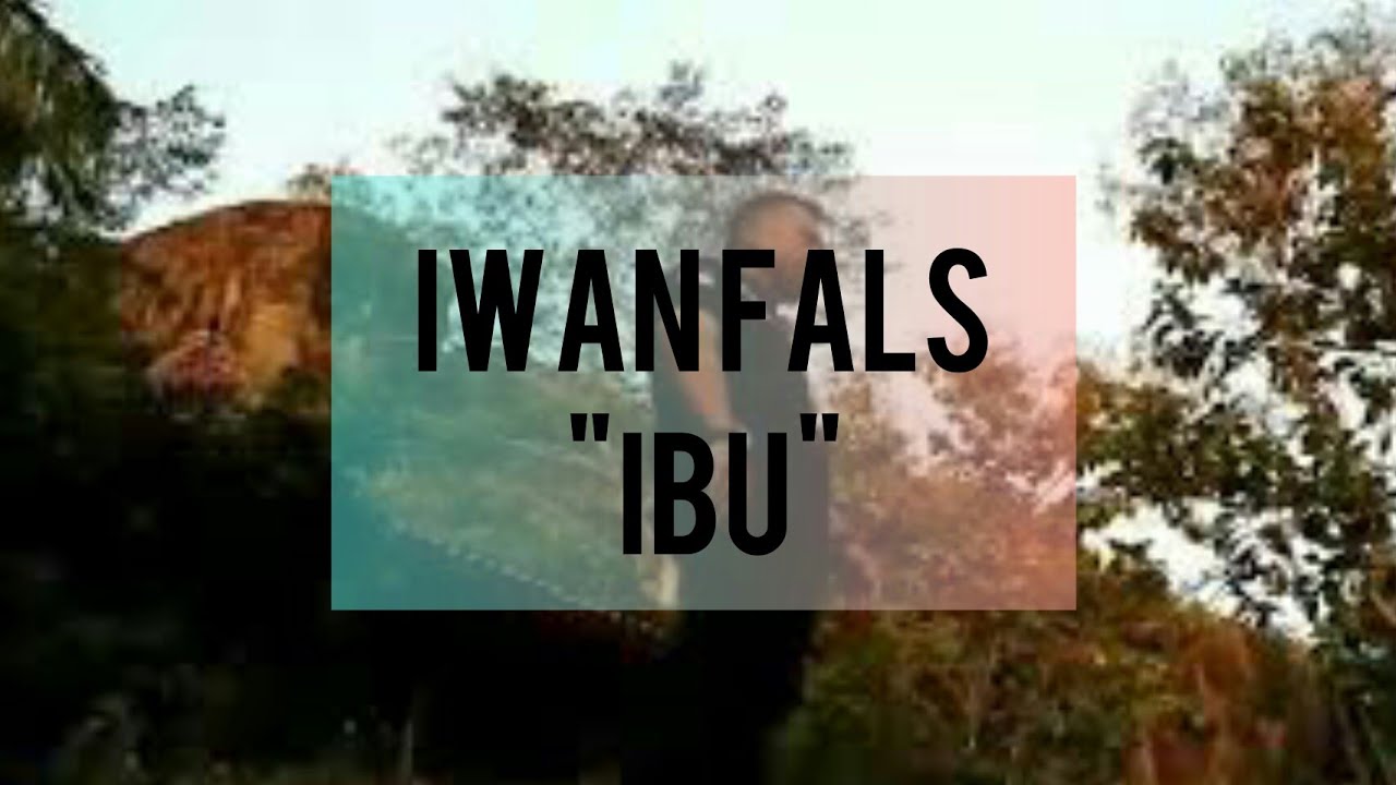 IWAN FALS "IBU" Unofficial video - YouTube