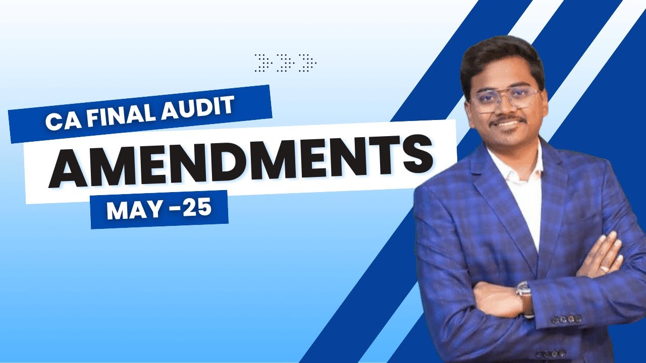 CA Final Audit Amendments for May 2025 by CA Balakrishna Kovuru - YouTube
