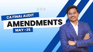 CA Final Audit Amendments for May 2025 by CA Balakrishna Kovuru
