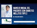 Manejo Inicial del Paciente con Diabetes Mellitus 2
