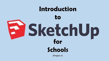 Introduction to Google Sketchup for Schools (Project 1 )