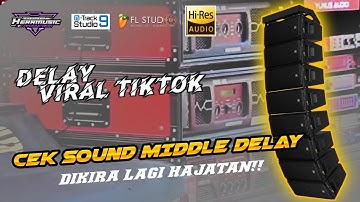 CEK SOUND MIDDLE DELAY // DIKIRA HAJATAN // MIDDLE CETANG - CETANG