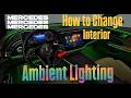 Mercedes Benz How to Change Interior Ambient Lights E Class S Class GLE
