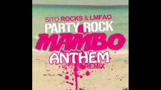 Lmfao & Sito rocks - Party Rock  Anthem (MAMBO REMIX) [2011]