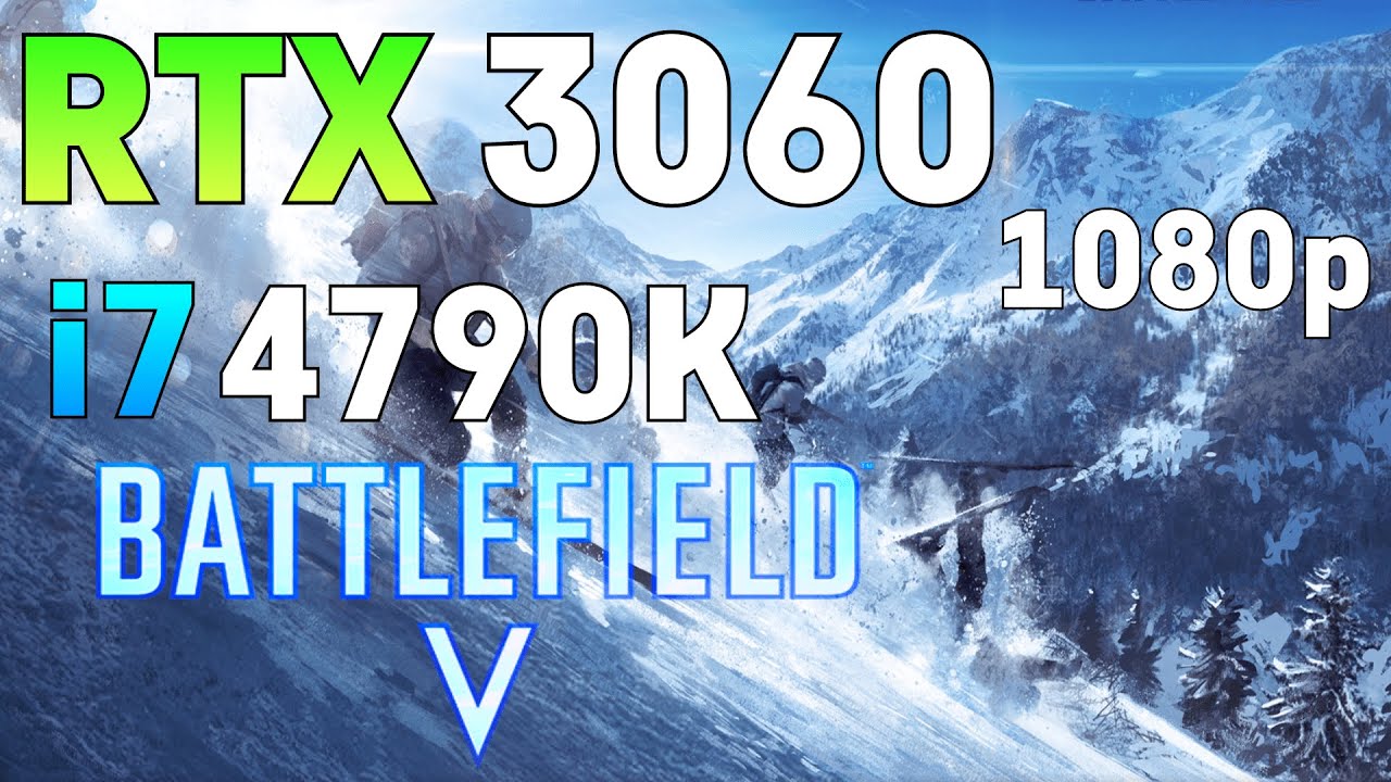 BATTLEFIELD 5 - i7 4790K + RTX 3060 - 1080p - YouTube