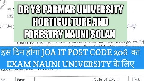 इस दिन होगा JOA IT POST CODE 206  का EXAM NAUNI UNI के लिए||DR YSP UNI HORTICULTURE  Forestry nauni
