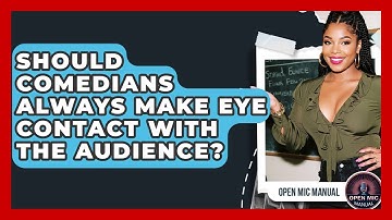Should Comedians Always Make Eye Contact With The Audience? - Open Mic Manual