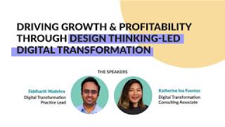 FULL WEBINAR: Driving Growth & Profitability through Design Thinking-led Digital Transformation