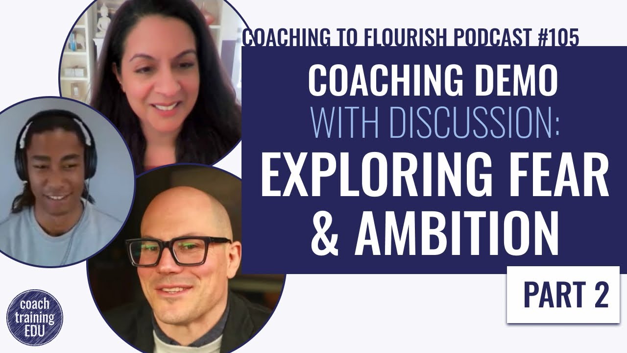 Exploring Coaching Coach Training EDU Master Certified Coaching Session: Exploring Fear ...