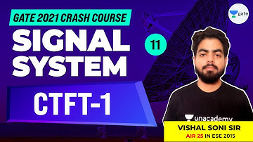 Signal & System | CTFT - 1 | L:11 | Free GATE 2021 Crash Course