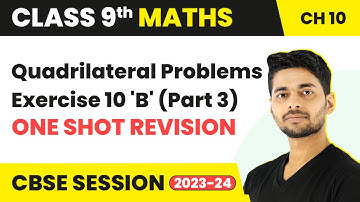 Quadrilateral Problems - One Shot Revision Ex 10B Part 3 | Class 9 Maths Chapter 10 | CBSE 2024-25