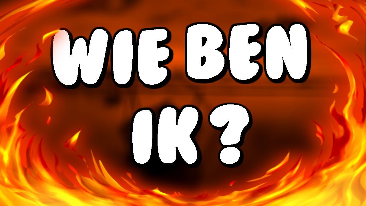 Wie Ben Ik Nu Eigenlijk? YouTube