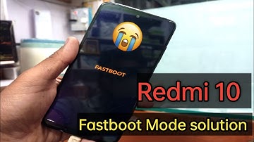Redmi 10 Fastboot Mode Stuck? 100% Working Solution! 🔧
