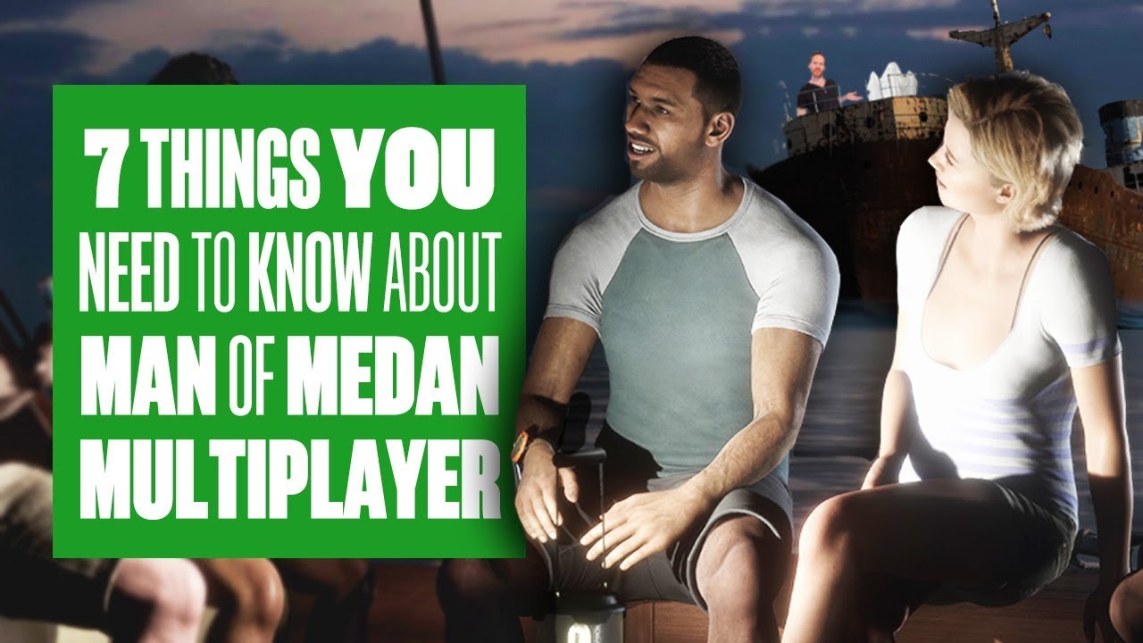 7 Things To Know About Man of Medan Multiplayer Gameplay - SHARED STORY AND MOVIE NIGHT EXPLAINED!